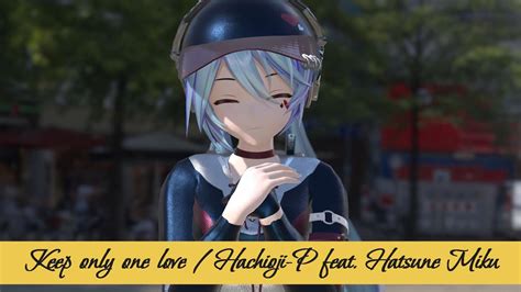 MMD 八王子P Keep Only One Love feat 初音ミク YYB GRAY Miku for