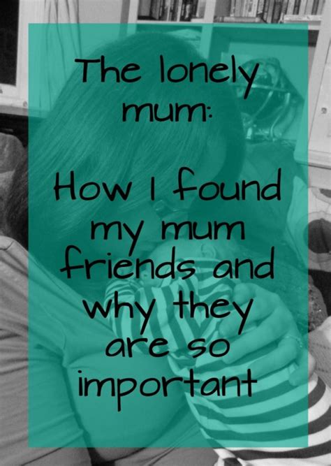 Why I need to meet mum friends; I am lonely but I'm never alone