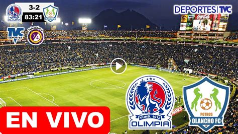 En Vivo Olimpia Vs Olancho En Vivo Donde Ver Y A Que Hora Juega