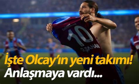 Olcay Şahan ın yeni takımı belli oldu Trabzon Haber Haber61