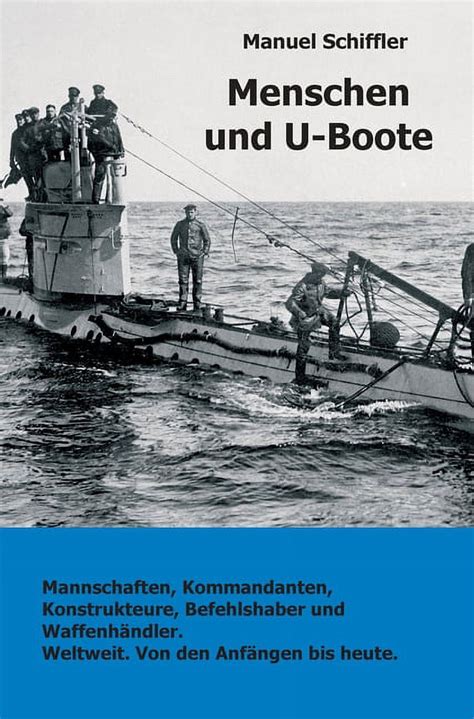 Menschen Und U Boote Mannschaften Kommandanten Konstrukteure