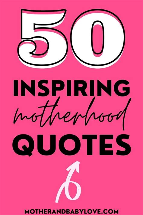 50 Inspiring Motherhood Quotes On Being A Mother Quotes About