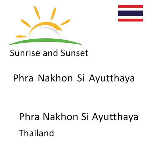 Sunrise And Sunset Times In Phra Nakhon Si Ayutthaya Phra Nakhon Si