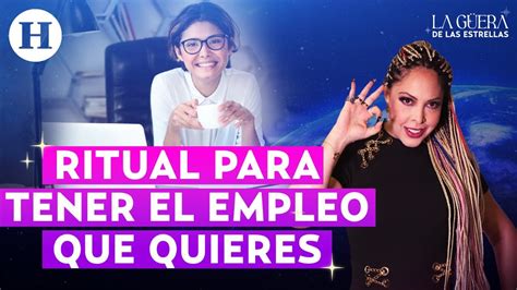 La Güera De Las Estrellas Da Un Ritual Para Que Te Quedes En El Empleo Que Quieres Youtube