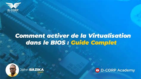 Comment Activer De La Virtualisation Dans Le Bios Guide Complet Youtube