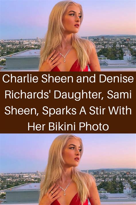 Charlie Sheen And Denise Richards Daughter Sami Sheen Sparks A Stir With Her Bikini Photo Artofit