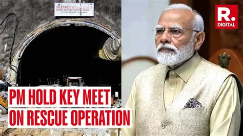 Uttarkashi Tunnel Collapse Prime Minister Narendra Modi Holds Meeting