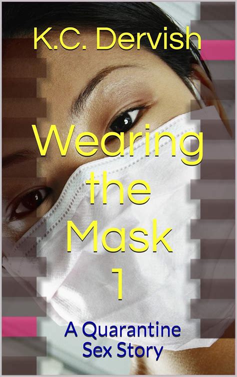 Wearing The Mask 1 A Quarantine Sex Story Quarantine Sex Stories Book 10 Kindle Edition By