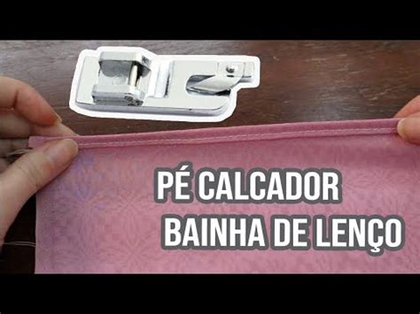 Como Usar P Calcador De Bainha De Len O Bainha Enrolada Dica R Pida