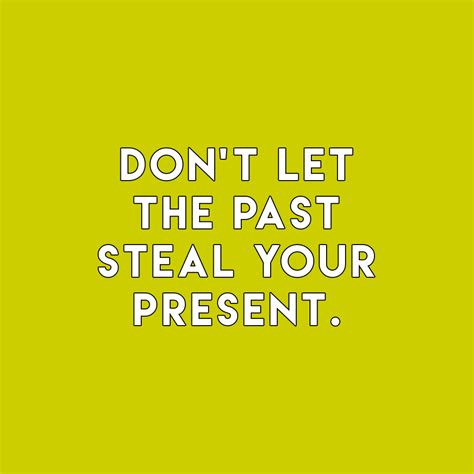 “don’t Let The Past Steal Your Present ” Terri Guillemets