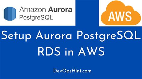 Setup Aurora PostgreSQL RDS In AWS Create Aurora Database In AWS