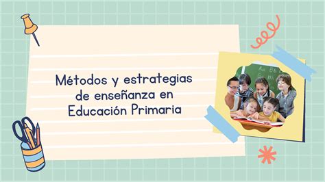 Solution Metodos Y Estrategias De Ense Anza En Educacion Primaria