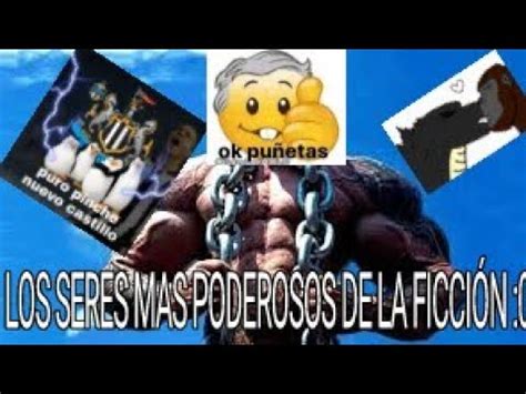 LOS SERES MAS PODEROSOS DE LA FICCIÓN YouTube