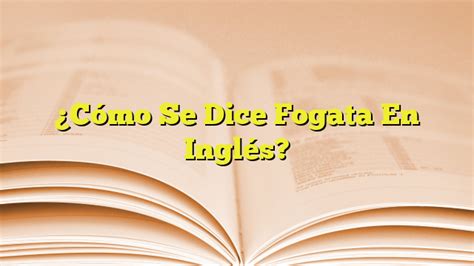 Cómo Se Dice Fogata En Inglés Imagenes Graficos