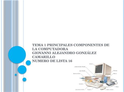 PPTX Tema 1 Principales Componentes De La Computadora DOKUMEN TIPS