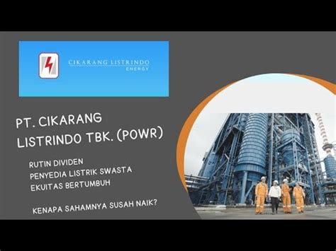 Pt Cikarang Listrindo Tbk Powr Kenapa Sahamnya Susah Naik Youtube