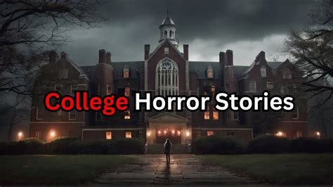 3 Disturbing True College Horror Stories Youtube