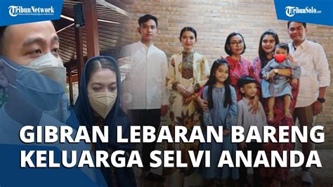 Potret Gibran Lebaran Bareng Keluarga Selvi Ananda Lihat Foto Foto Jan