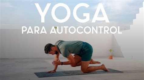 Yoga Para Autocontrol 35 Min Yoga Con Baruc YouTube