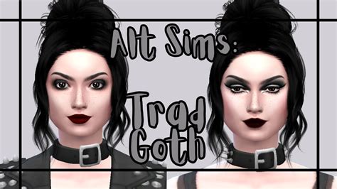 Alternative Sims Trad S Goth Sims Cc Create A Sim Youtube