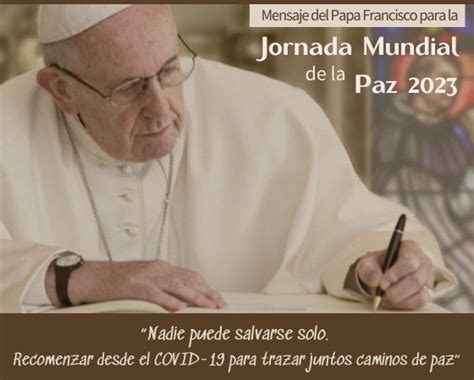 El Papa Francisco En Su Mensaje Para La Jornada Mundial De La Paz 2023