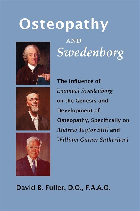 Osteopathy And Swedenborg The Influence Of Emanuel Swedenborg On The