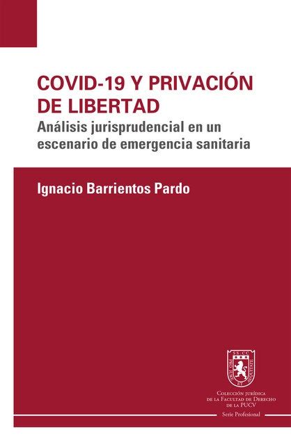 Covid 19 y privación de libertad Análisis jurisprudencial en un