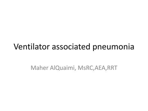 Ventilator Associated Pneumonia Ppt