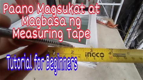 Paano Magbasa Ng Measuring Tape At Magsukat Sa Mga Opening For Aluminum