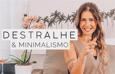 Destralhe E Minimalismo Minimalismo Destralhar Vida Minimalista