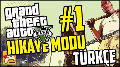 GTA 5 TÜRKÇE ALTYAZILI HİKAYE MODU 1 Başlıyoruz YouTube