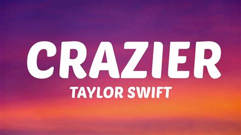 Taylor Swift - Crazier (Lyrics) - YouTube