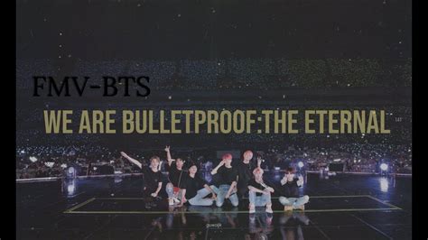 Bts 방탄소년단 We Are Bulletproof The Eternal Fmv Youtube