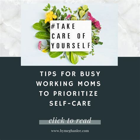 Tips For Busy Working Moms To Prioritize Self Care — Meghan Lee