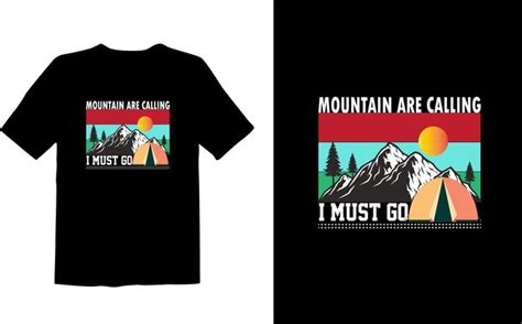 Premium Vector The Mountain Are Calling I Must Go Outdoor T Shirt Design