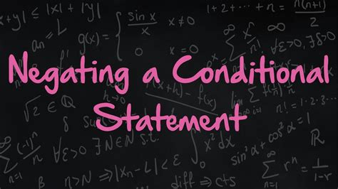 1 8 Negating Conditional Statements YouTube