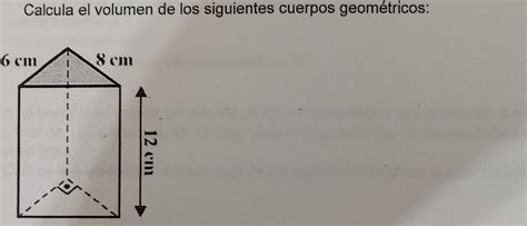 Solved Calcula El Volumen De Los Siguientes Cuerpos Geom Tricos Cm