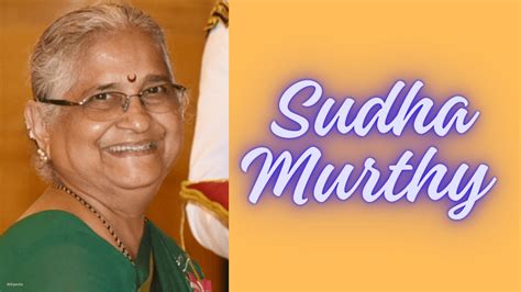 Sudha Murthy: Philanthropist, Author, Inspirational Figure