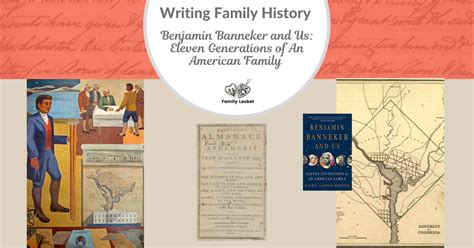 Writing Family History: Benjamin Banneker and Us: Eleven Generations of An American Family ...