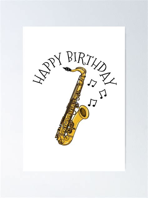 Happy Birthday Saxophone Saxophonist Musician Poster For Sale By