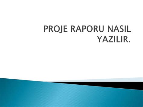 PPT PROJE RAPORU NASIL YAZILIR PowerPoint Presentation Free