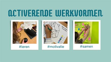 Activerende Werkvormen In De Klas Juf Joanne