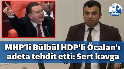 Meclis I Birbirine Sokan K Rt E Kavgas Mhp Li B Lb L Hdp Li Calan