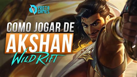 Como Jogar De Akshan No Wild Rift Guia Completo De Runas Builds E