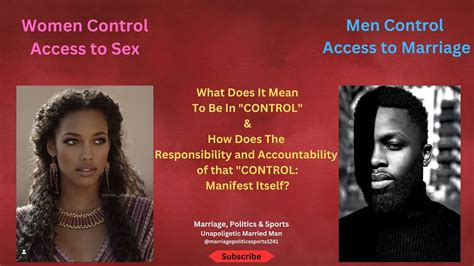 Women Control Access To S3x And Men Control Access To Marriage Why It Matters Youtube