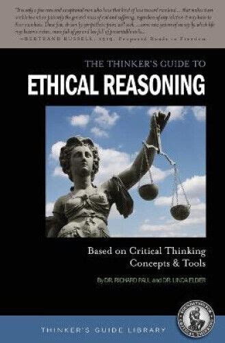 The Thinker S Guide To Ethical Reasoning Based On Critical Thinking