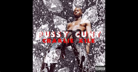 Pussy Cunt Single Album By Charlie Xile Apple Music