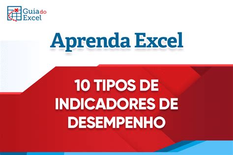 Indicadores De Desempenho Principais Tipos Guia Do Excel