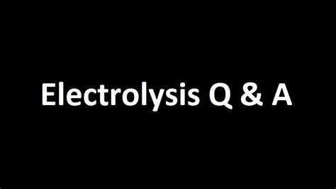 Edexcel Ol Electrolysis Q And A Youtube