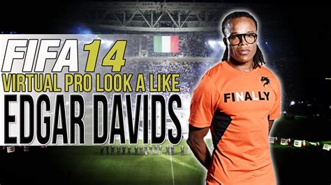 FIFA 14 PS4 VIRTUAL PRO LOOK A LIKES EDGAR DAVIDS YouTube